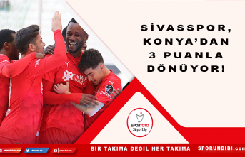 Sivasspor, Konya'dan 3 puanla dönüyor!