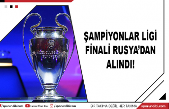 Şampiyonlar Ligi finali Rusya'dan alındı!