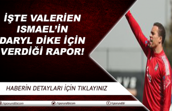 İşte Valerien Ismael'in  Daryl Dike için verdiği rapor!
