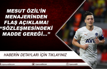 Mesut Özil'in menajerinden flaş açıklama!...