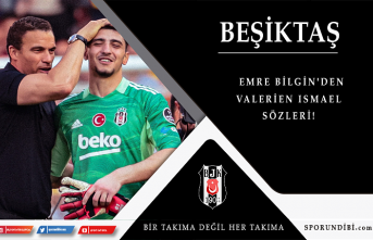 Emre Bilgin'den Valerien Ismael sözleri!