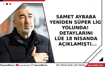 Samet Aybaba yeniden Süper Lig yolunda! Detaylarını...