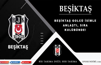 Beşiktaş golcü isimle anlaştı, sıra kulübünde!