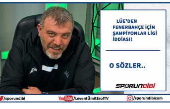 Lüe'den Fenerbahçe için Şampiyonlar Ligi...