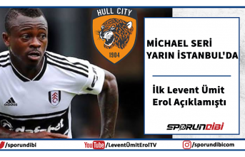 Michael Seri, yarın İstanbul'da!